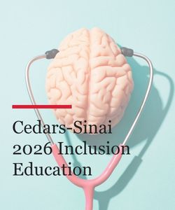 Cedars-Sinai 2026 Inclusion Education: Building a Culture of Respect and Connection Banner